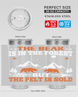 The bear is in the forest, but the pelt is soldd 31#- Bears- Tumbler