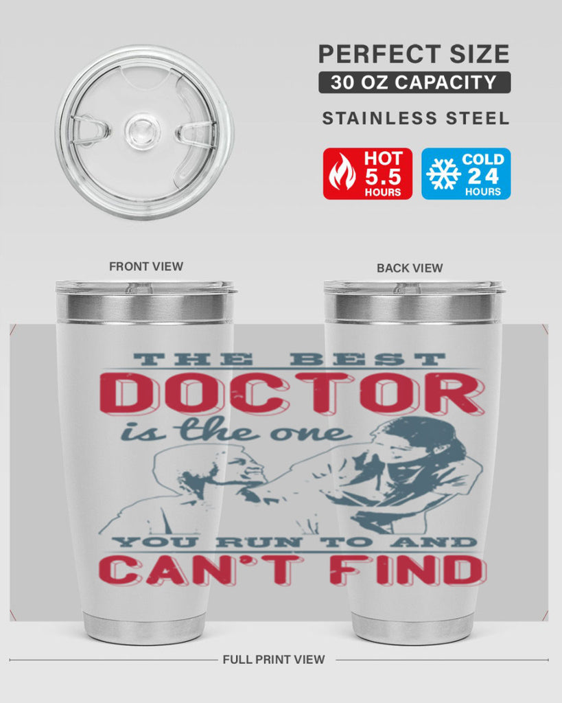 The best doctor is the one you run to and cant find Style 24#- medical- tumbler