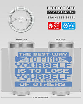 The best way to find yourself is to lose yourself in the service of others Style 25#- volunteer- Tumbler