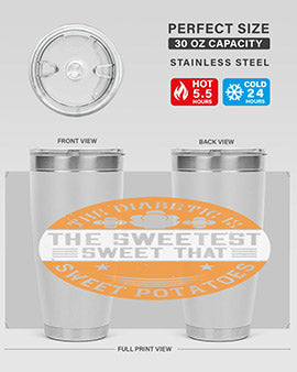 The diabetic is the sweetest sweet that eats sweet potatoes Style 10#- diabetes- Tumbler