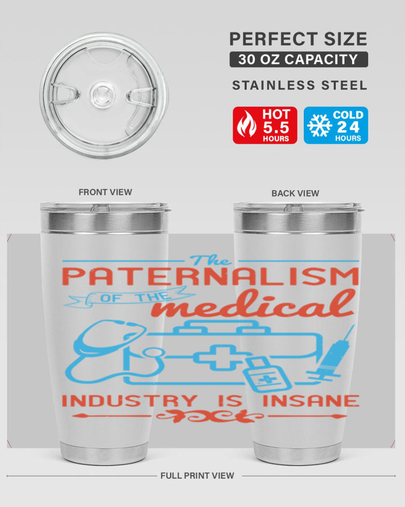 The paternalism of the medical industry is insane Style 20#- medical- tumbler