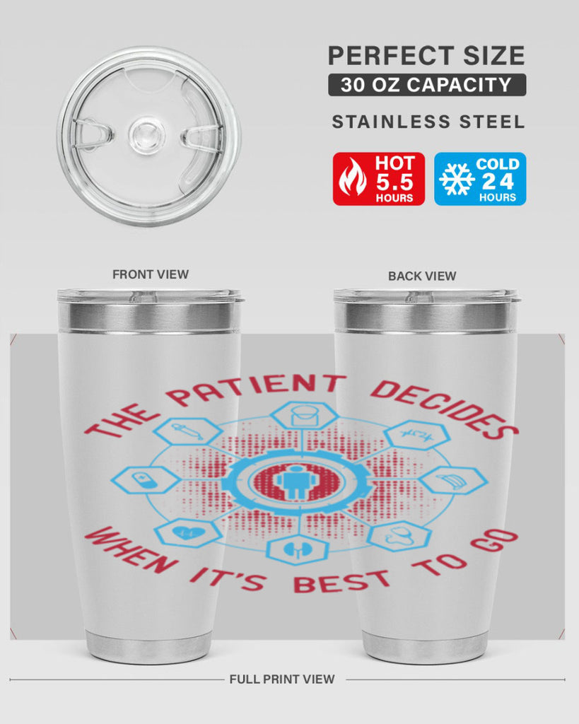 The patient decides when its best to go Style 19#- medical- tumbler
