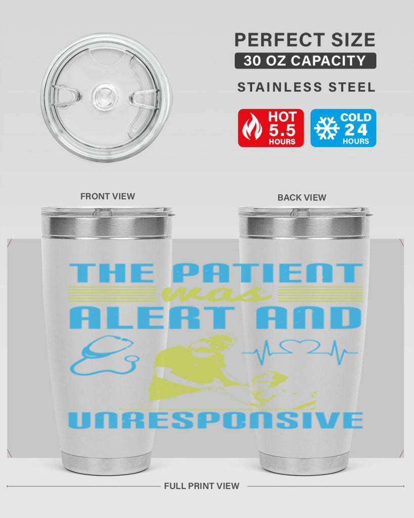 The patient was alert and unresponsive Style 16#- medical- tumbler