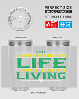 The unexamined life is not worth living Style 15#- self awareness- Tumbler