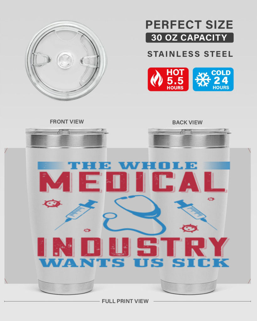 The whole medical industry wants us sick Style 14#- medical- tumbler