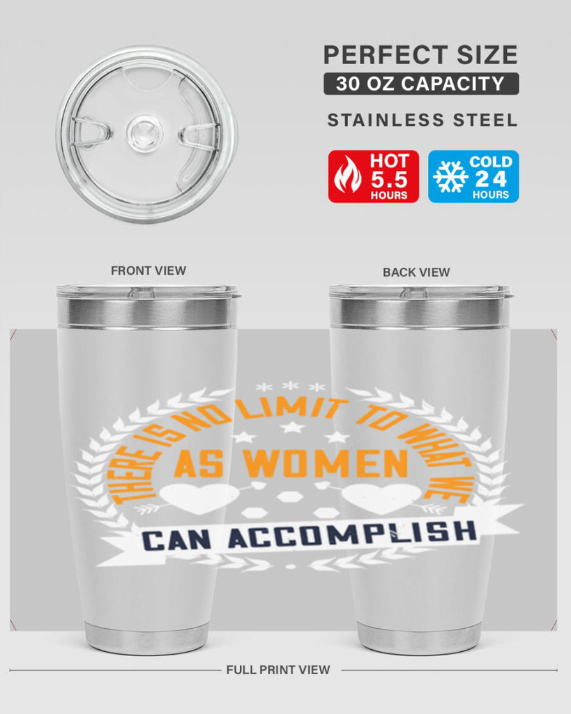 There is no limit to what we as women can accomplish Style 27#- womens day- Tumbler