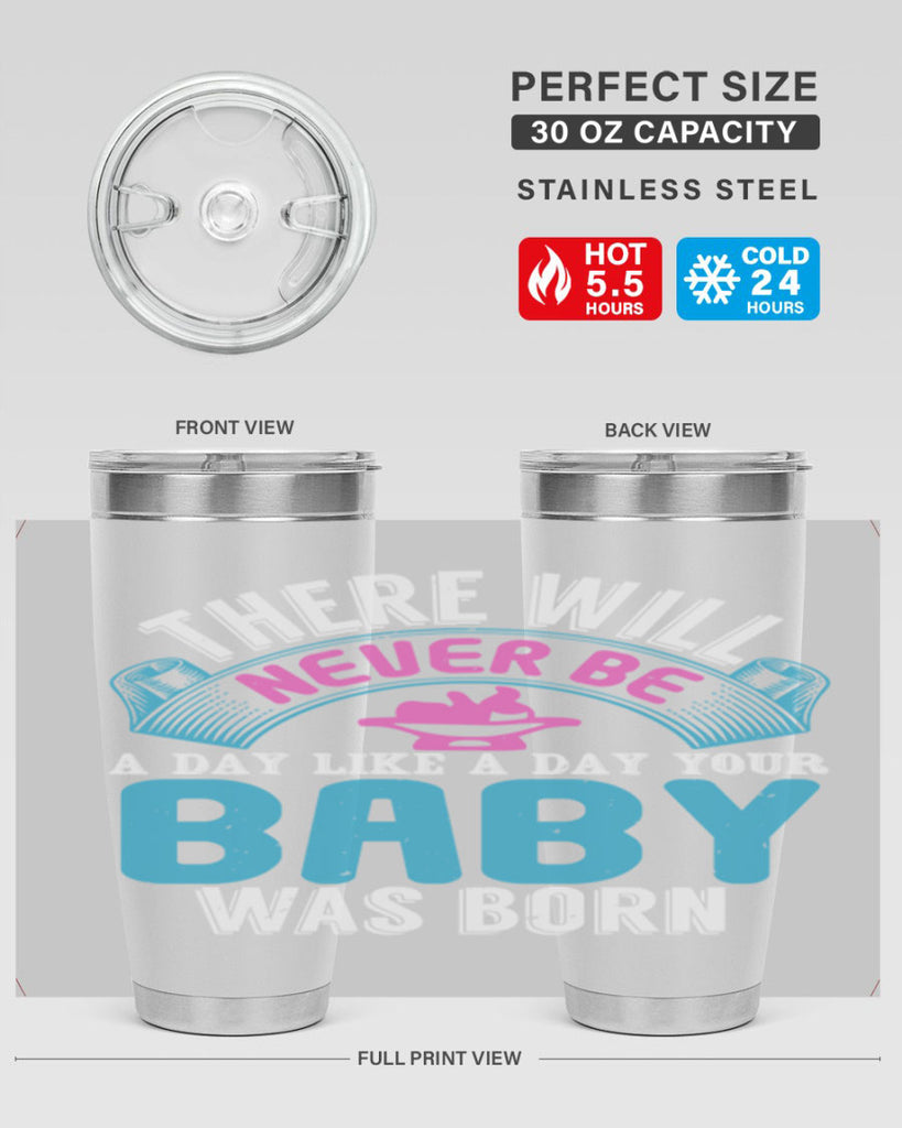 There will never be like when a baby is born Style 167#- baby- tumbler