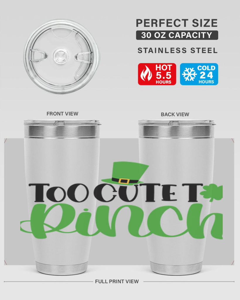 Too Cute To Pinch Style 21#- St Patricks Day- Tumbler