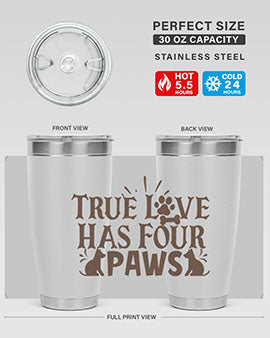 True Love Has Four Paws Style 24#- cat- Tumbler