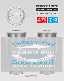 Twentyfive years ago nobody knew much about white sharks Style 10#- shark  fish- Tumbler