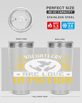 Volunteers are love in motion Style 14#- volunteer- Tumbler