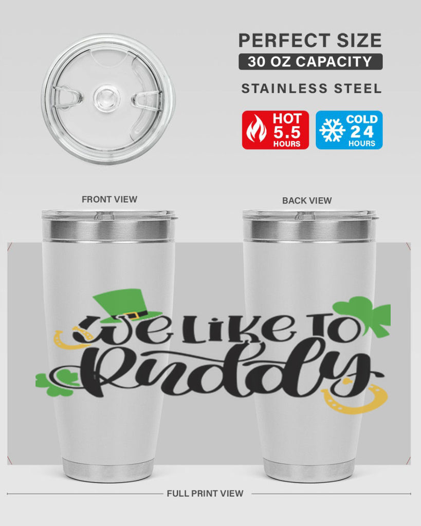 We Like To Puddy Style 18#- St Patricks Day- Tumbler