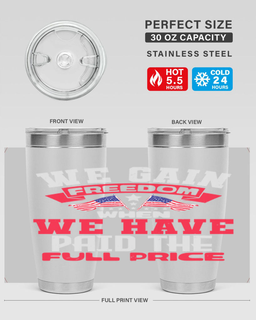 We gain freedom when we have Style 53#- Fourt Of July- Tumbler