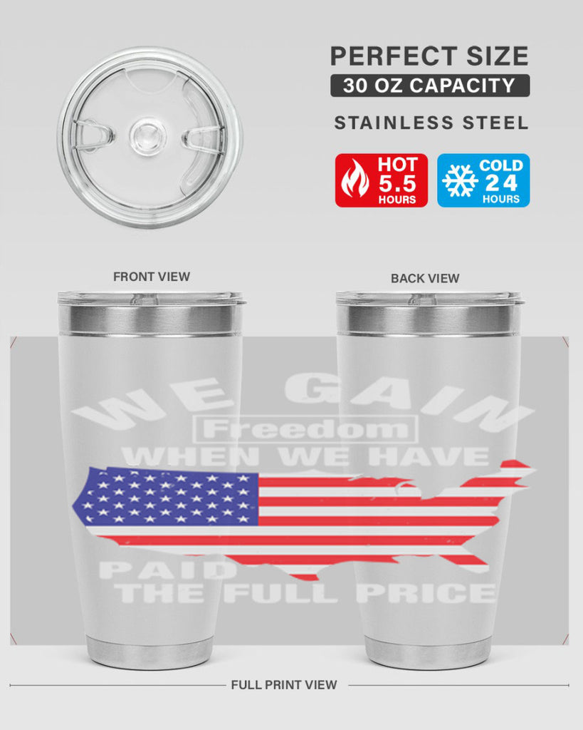 We gain freedom when we have paid the full price Style 51#- Fourt Of July- Tumbler