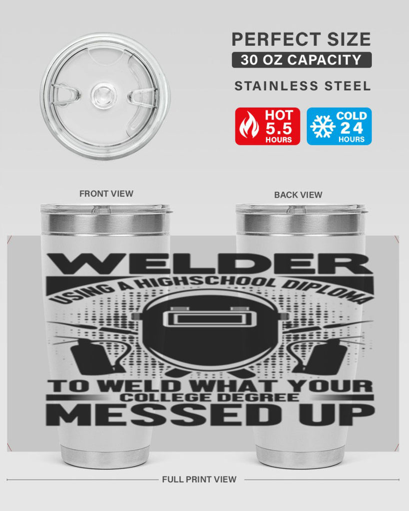 Welder using Style 3#- welder- tumbler