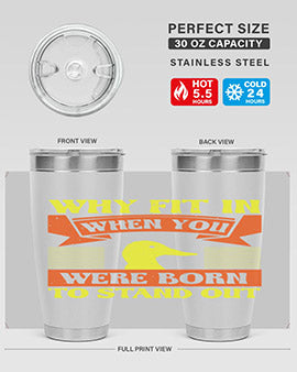 Why Fit In When You Were Born to Stand Out Style 7#- duck- Tumbler