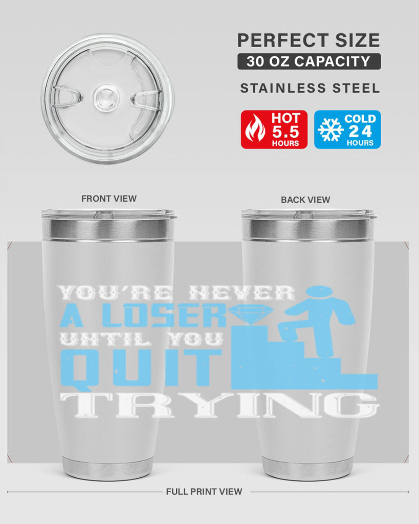 You’re never a loser until you quit trying Style 5#- coaching- tumbler