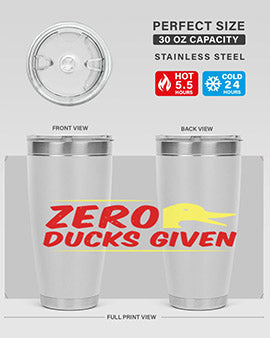 Zero ducks given Style 5#- duck- Tumbler