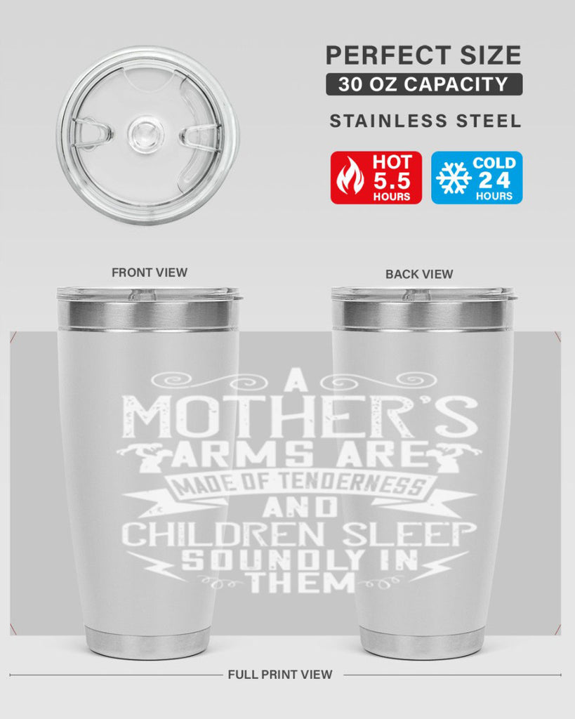 a mother’s arms are made of tenderness and children sleep soundly in them 236#- mom- Tumbler