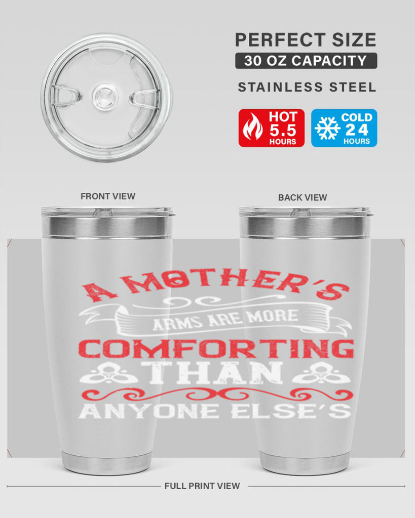 a mother’s arms are more comforting than anyone else’s 233#- mom- Tumbler