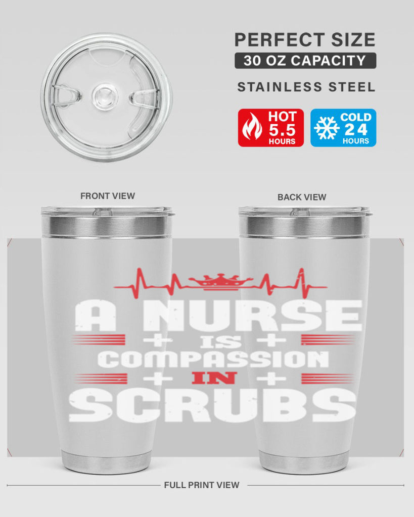 a nurse is compassion is Style 318#- nurse- tumbler