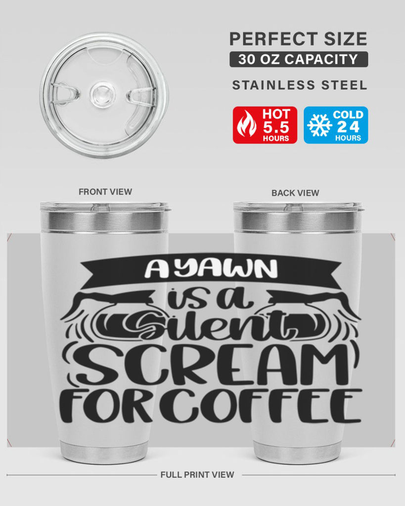 a yawn is a silent scream 190#- coffee- Tumbler
