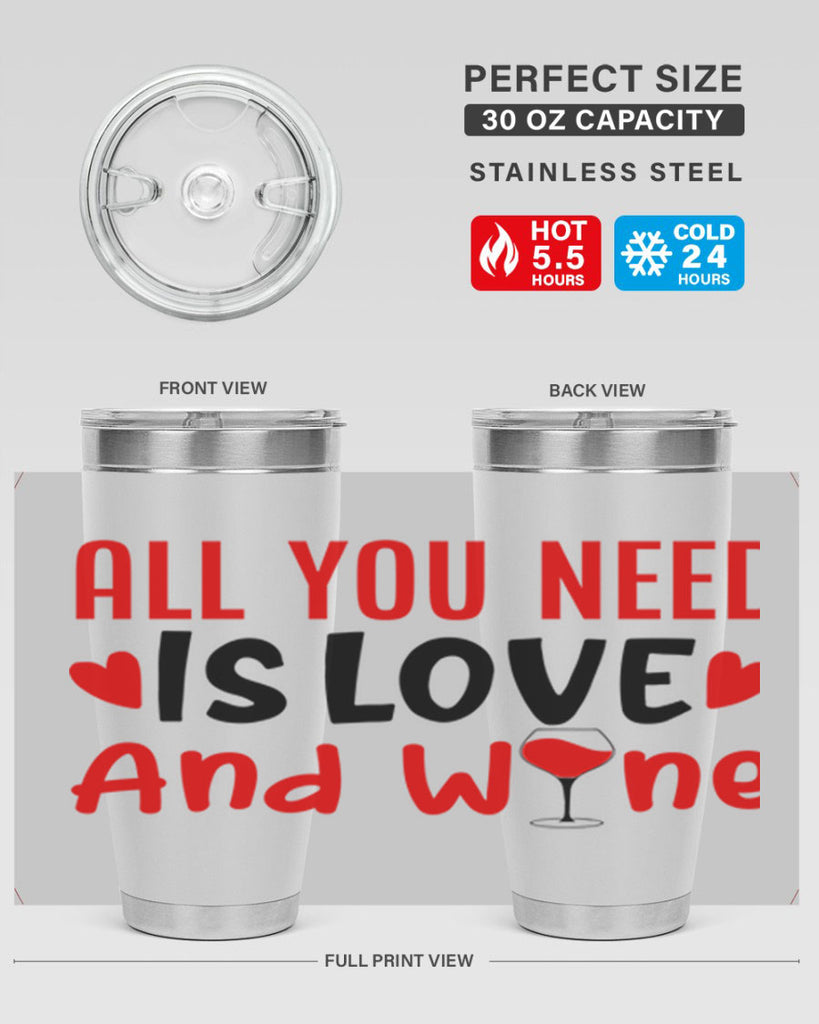 all you need is love and wine 81#- valentines day- Tumbler