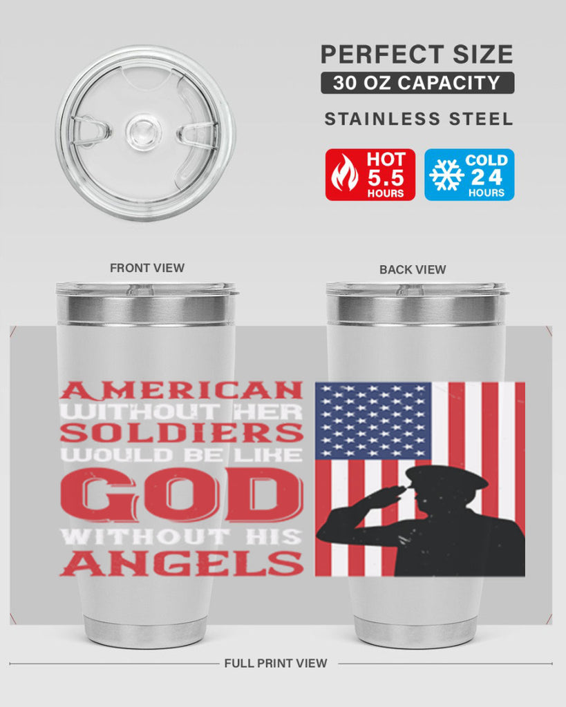 american without her soldiers would be like god without his angels 80#- Veterns Day- Tumbler