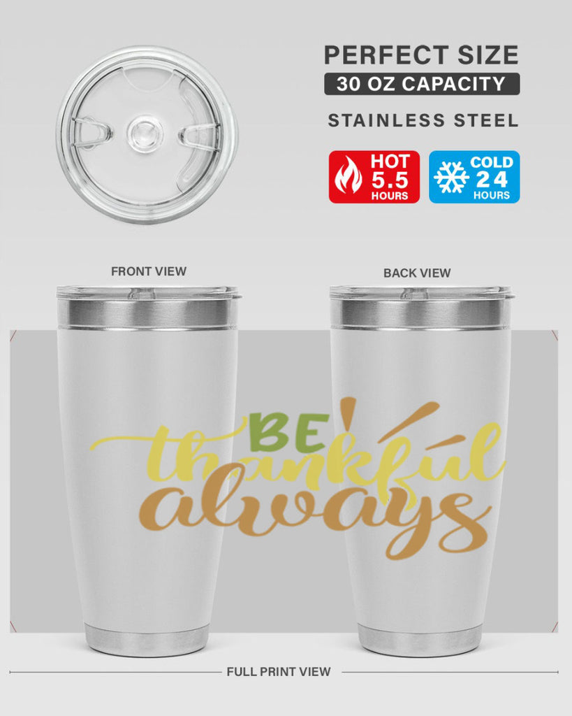 be thankful always 64#- thanksgiving- Tumbler