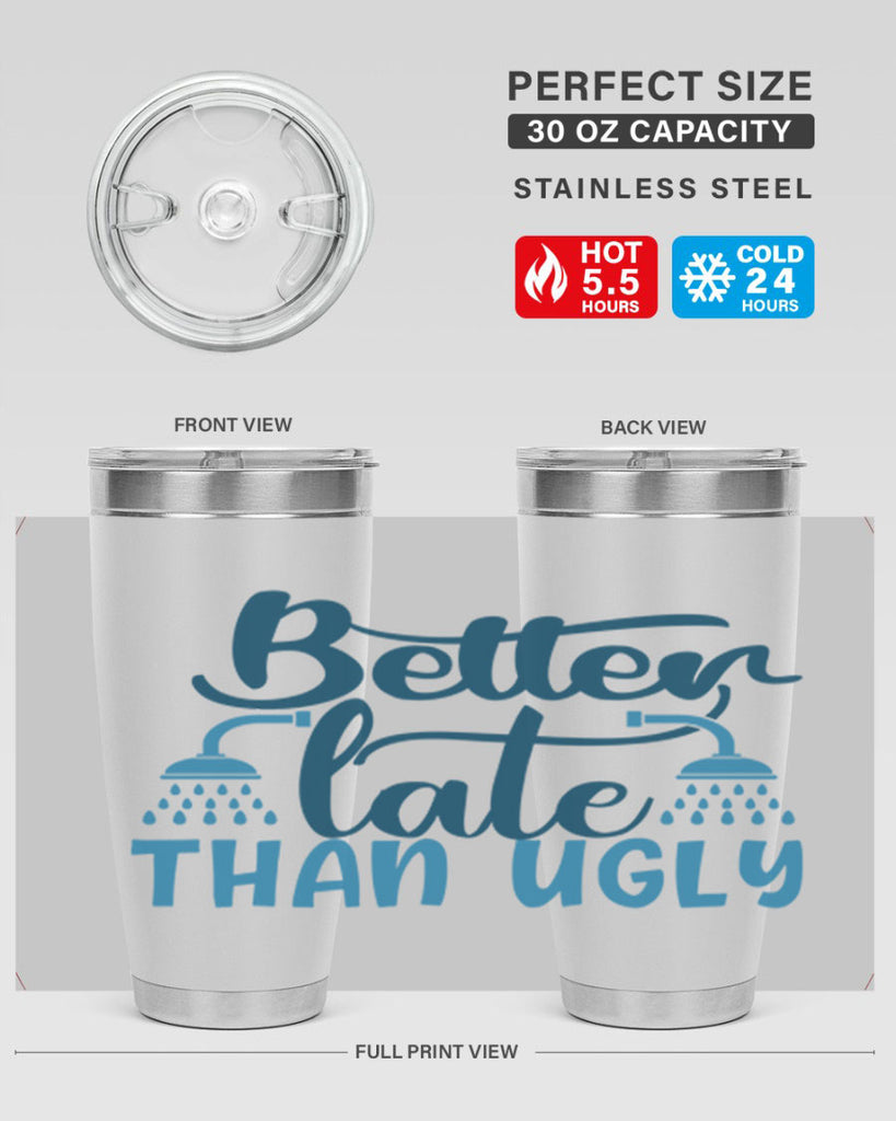 better late than ugly 88#- bathroom- Tumbler