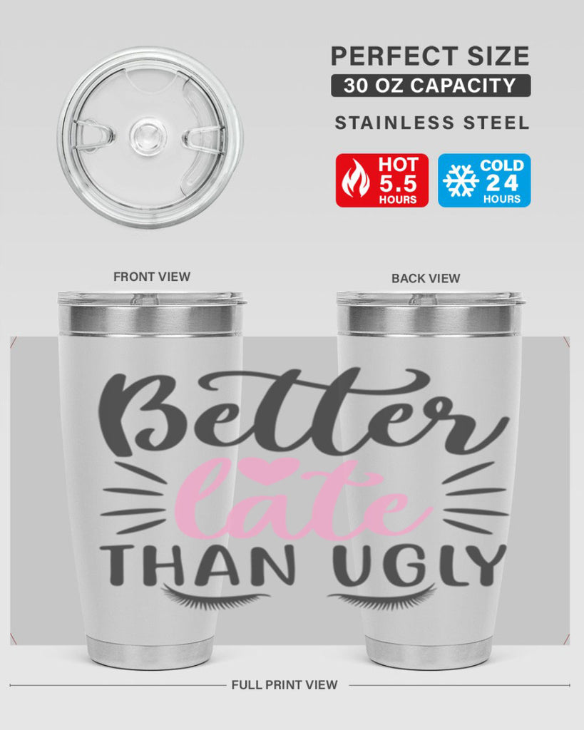 better late than ugly Style 162#- make up- Tumbler