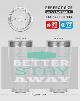 better stay away Style 37#- corona virus- Tumbler