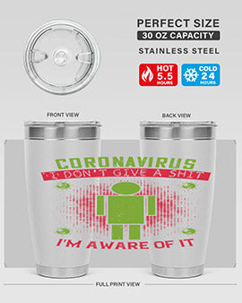 coronavirus i dont give a shit im aware of it Style 3#- corona virus- Tumbler