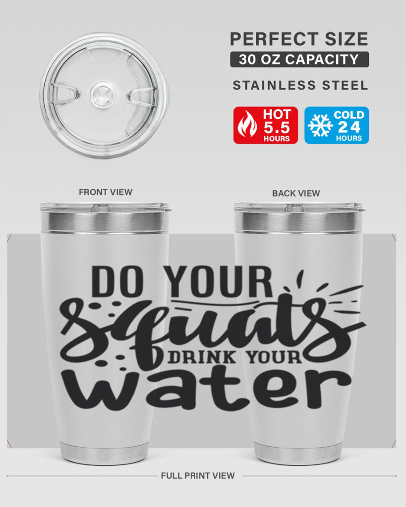 do your squats drink your water 48#- gym- Tumbler