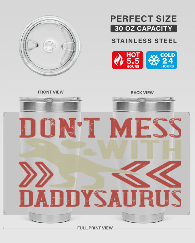dont mess with daddysaurus 228#- fathers day- Tumbler