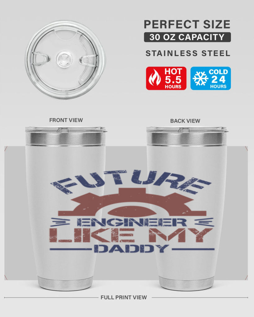 future engineer like my daddy Style 56#- engineer- tumbler