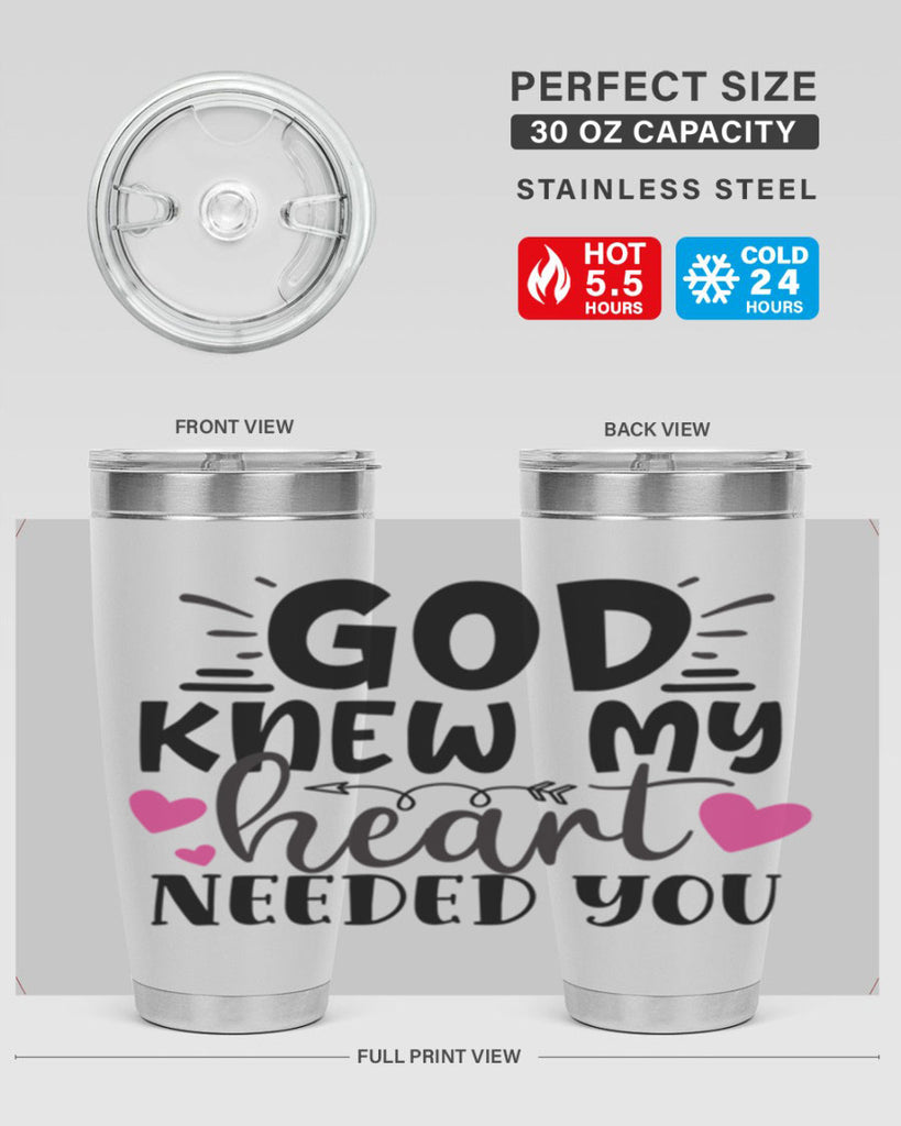 god knew my heart needed you Style 264#- baby- tumbler