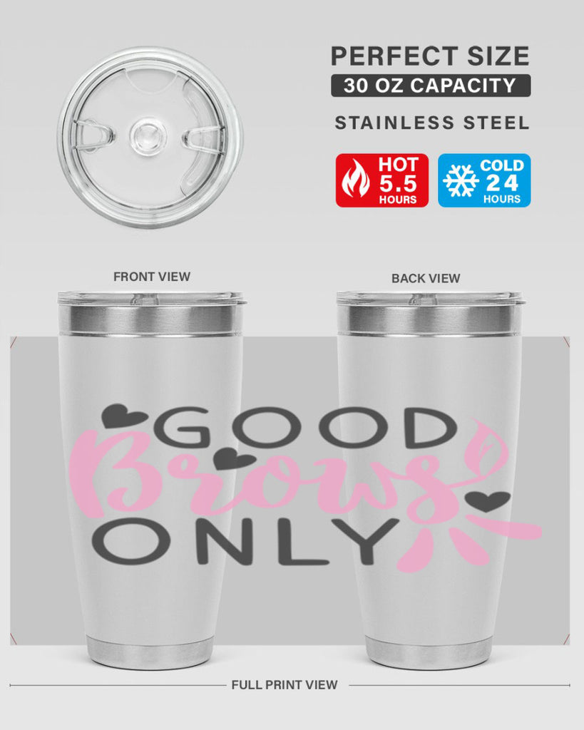 good brows only Style 156#- make up- Tumbler