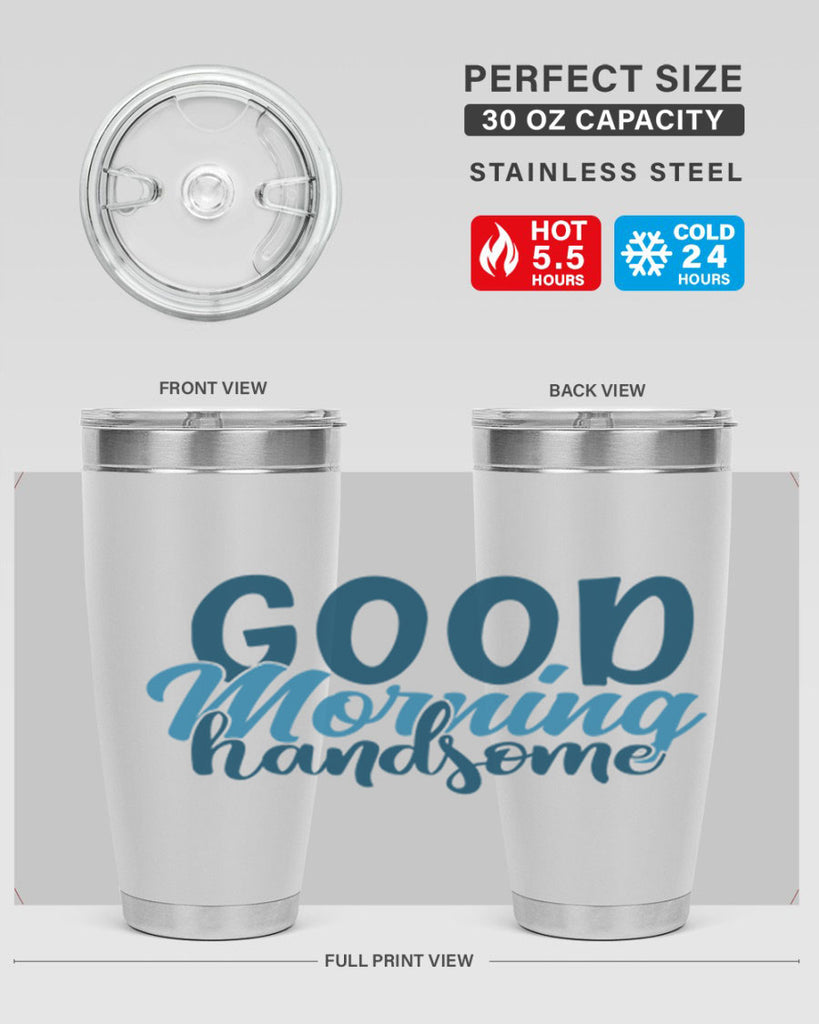good morning handsome 75#- bathroom- Tumbler