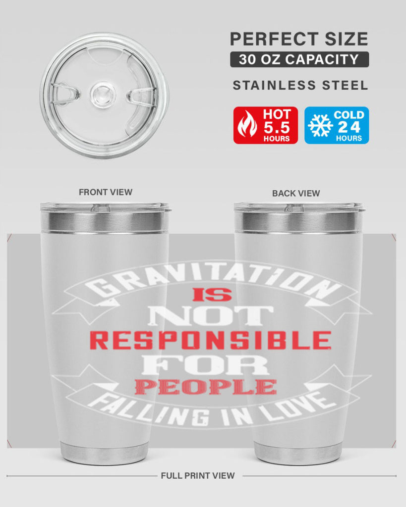 gravitation is not responsible 61#- valentines day- Tumbler