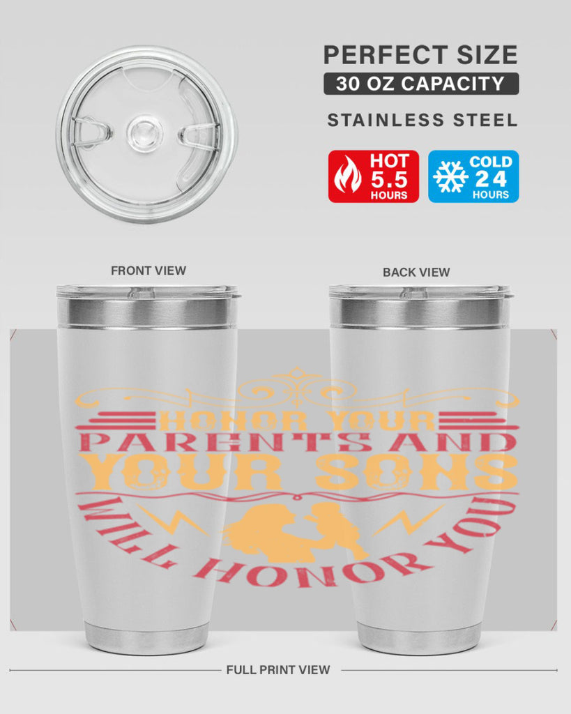 honor your parents and your sons will honor you 47#- Parents Day- Tumbler