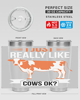 i just really like cows ok Style 3#- cow- Tumbler