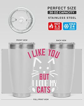 i like you but ilike my cats Style 53#- cat- Tumbler