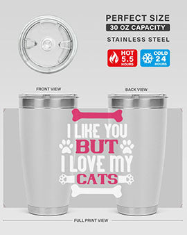 i like you but ilove my cat Style 54#- cat- Tumbler