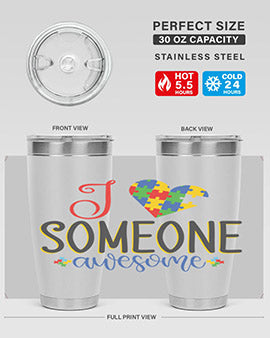 i someone awesome Style 25#- autism- Tumbler