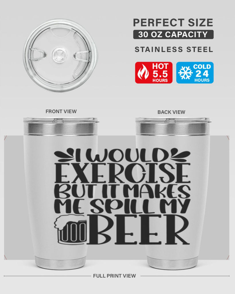 i would exercise but it makes 33#- beer- Tumbler