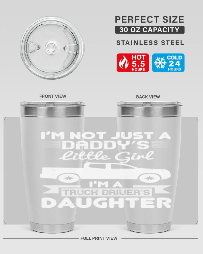 i’m not just a daddy’s little girl im a truck drivers daughter Style 36#- truck driver- tumbler