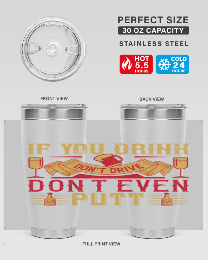 if you drink dont drive dont even putt 37#- drinking- Tumbler