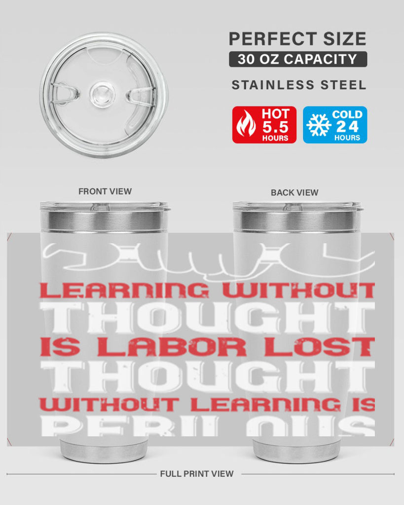 learning without thought is labor lost thought without learning is perilous 26#- labor day- Tumbler