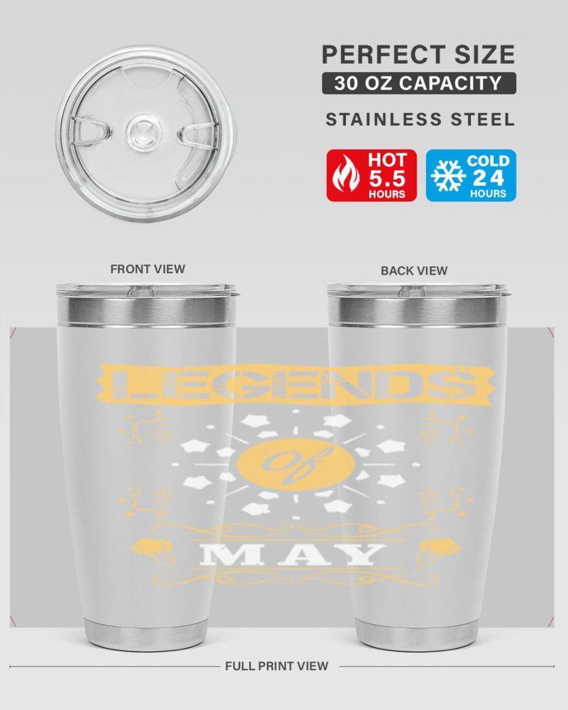 legends of may Style 52#- birthday- tumbler